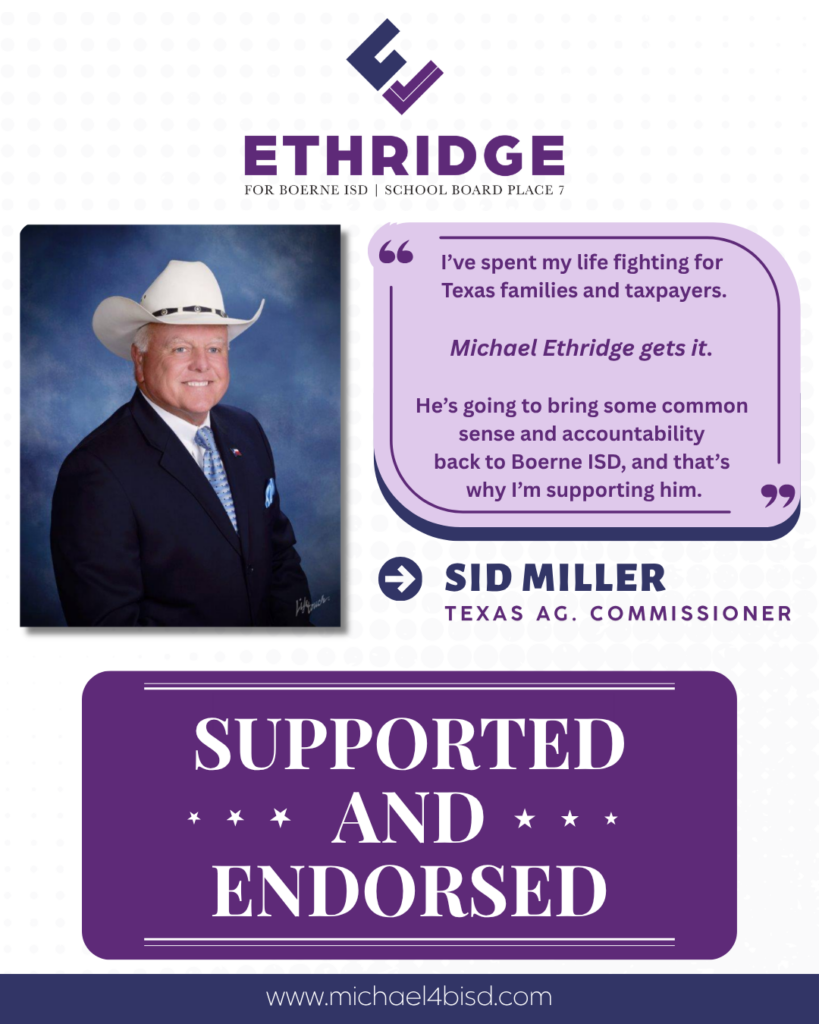 Sid Miller endorses Michael G Ethridge for Boerne ISD School Board Place 7
